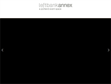 Tablet Screenshot of leftbankannex.com